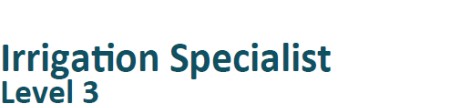 Irrigation Specialist Levels 3